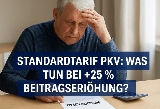 Standardtarif PKV 2025: Beitragserhöhung, Vergleich, Hilfe